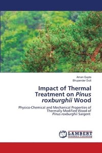 bokomslag Impact of Thermal Treatment on Pinus roxburghii Wood