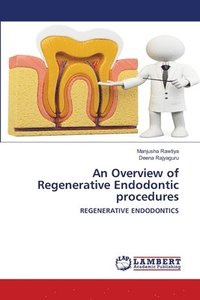 bokomslag An Overview of Regenerative Endodontic procedures