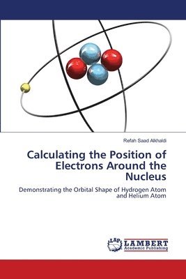 bokomslag Calculating the Position of Electrons Around the Nucleus