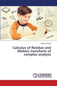 bokomslag Calculus of Residue and Mobius transform of complex analysis