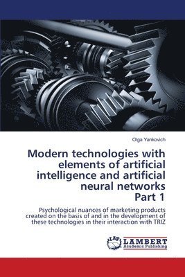 Modern technologies with elements of artificial intelligence and artificial neural networks Part 1 1