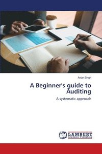 bokomslag A Beginner's guide to Auditing