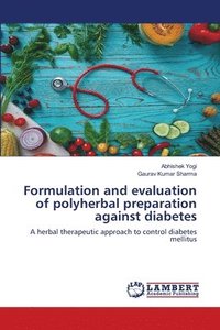 bokomslag Formulation and evaluation of polyherbal preparation against diabetes