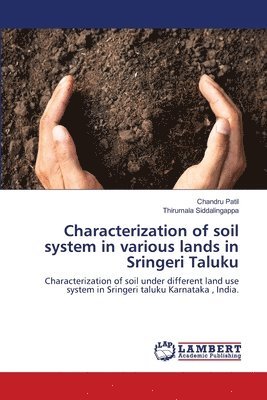 Characterization of soil system in various lands in Sringeri Taluku 1
