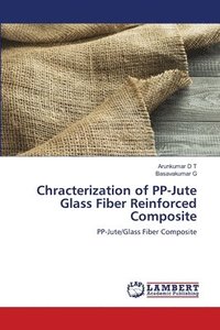 bokomslag Chracterization of PP-Jute Glass Fiber Reinforced Composite