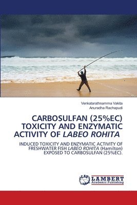 Carbosulfan (25%ec) Toxicity and Enzymatic Activity of Labeo Rohita 1