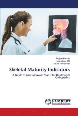 Dipjyoti Baruah, Karunakara Bc, Navraj Mattu Palta, Karunakara BC - Skeletal Maturity Indicators, Häftad