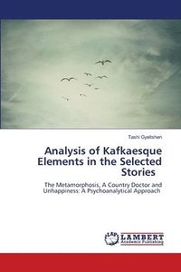 bokomslag Analysis of Kafkaesque Elements in the Selected Stories