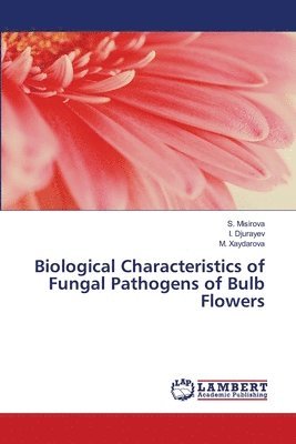 Biological Characteristics of Fungal Pathogens of Bulb Flowers 1