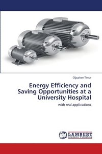 bokomslag Energy Efficiency and Saving Opportunities at a University Hospital