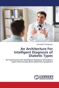 bokomslag An Architecture For Intelligent Diagnosis of Diabetic Types