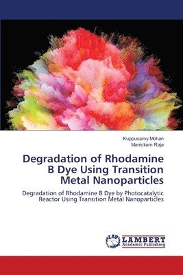 Degradation of Rhodamine B Dye Using Transition Metal Nanoparticles 1