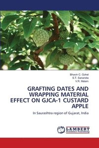 bokomslag Grafting Dates and Wrapping Material Effect on Gjca-1 Custard Apple