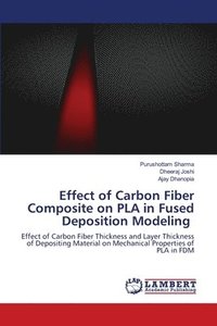 bokomslag Effect of Carbon Fiber Composite on PLA in Fused Deposition Modeling