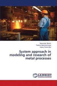 bokomslag System approach in modeling and research of metal processes