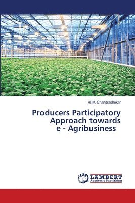 Producers Participatory Approach towards e - Agribusiness 1