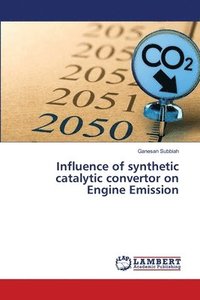 bokomslag Influence of synthetic catalytic convertor on Engine Emission