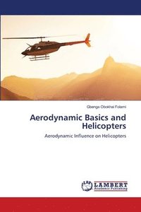 bokomslag Aerodynamic Basics and Helicopters