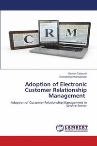 bokomslag Adoption of Electronic Customer Relationship Management