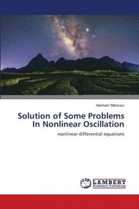 bokomslag Solution of Some Problems In Nonlinear Oscillation