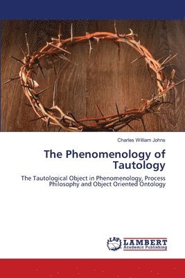 The Phenomenology of Tautology 1