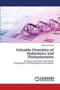 bokomslag Valuable Chemistry of Hydantoins and Thiohydantoins