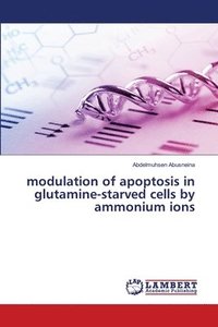 bokomslag modulation of apoptosis in glutamine-starved cells by ammonium ions