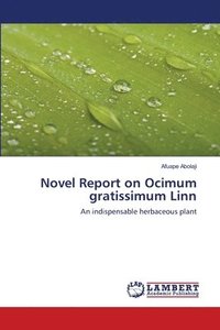 bokomslag Novel Report on Ocimum gratissimum Linn