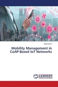 bokomslag Mobility Management in CoAP-Based IoT Networks