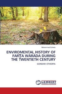 bokomslag Enviromental History of Far&#354;a Warada During the Twentieth Century