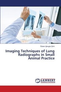 bokomslag Imaging Techniques of Lung Radiographs in Small Animal Practice