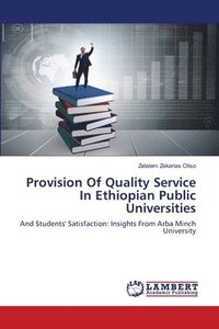bokomslag Provision Of Quality Service In Ethiopian Public Universities