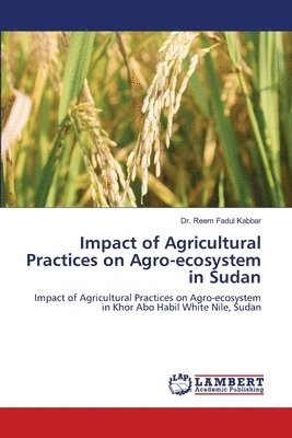 Impact of Agricultural Practices on Agro-ecosystem in Sudan 1