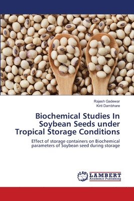 Biochemical Studies In Soybean Seeds under Tropical Storage Conditions 1