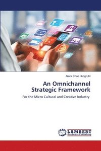 bokomslag An Omnichannel Strategic Framework