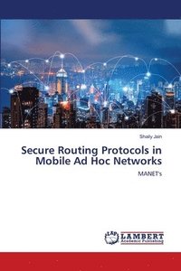 bokomslag Secure Routing Protocols in Mobile Ad Hoc Networks