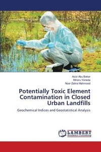 bokomslag Potentially Toxic Element Contamination in Closed Urban Landfills
