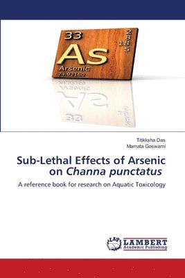 Sub-Lethal Effects of Arsenic on Channa punctatus 1