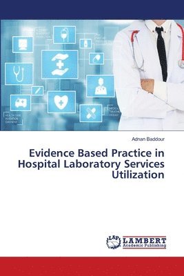 bokomslag Evidence Based Practice in Hospital Laboratory Services Utilization