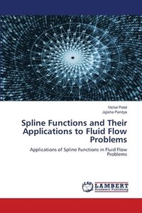bokomslag Spline Functions and Their Applications to Fluid Flow Problems