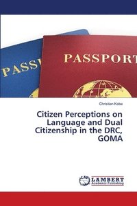 bokomslag Citizen Perceptions on Language and Dual Citizenship in the DRC, GOMA