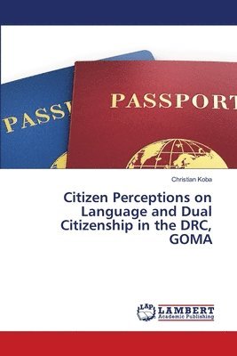 Citizen Perceptions on Language and Dual Citizenship in the DRC, GOMA 1