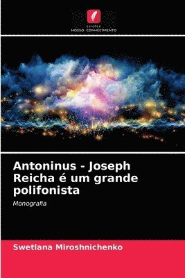 bokomslag Antoninus - Joseph Reicha  um grande polifonista