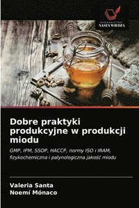 bokomslag Dobre praktyki produkcyjne w produkcji miodu