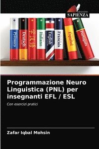 bokomslag Programmazione Neuro Linguistica (PNL) per insegnanti EFL / ESL