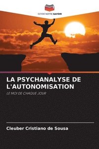 bokomslag La Psychanalyse de l'Autonomisation