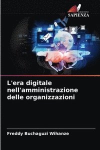 bokomslag L'era digitale nell'amministrazione delle organizzazioni