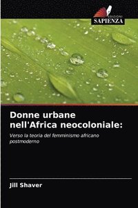 bokomslag Donne urbane nell'Africa neocoloniale