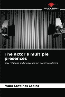The actor's multiple presences 1