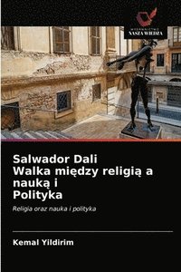 bokomslag Salwador Dali Walka mi&#281;dzy religi&#261; a nauk&#261; i Polityka
